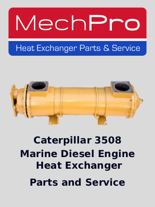 Caterpillar 3508 Shell and Tube heat exchanger parts and service