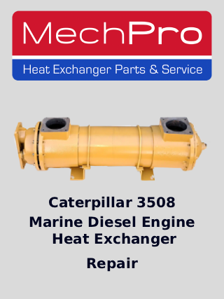 Caterpillar 3508 Shell and Tube heat exchanger repair