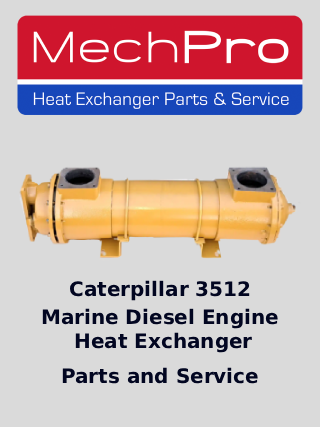 Caterpillar 3512 Shell and Tube heat exchanger parts and service
